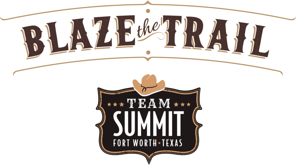 Blaze the Trail, team summit, Fort Worth 2026, Omni Forth Worth Hotel • October 15–17
