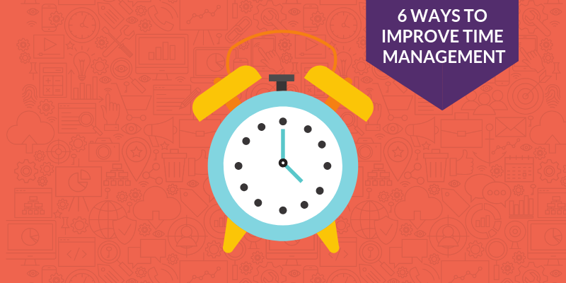 6 Ways to Improve Time Management